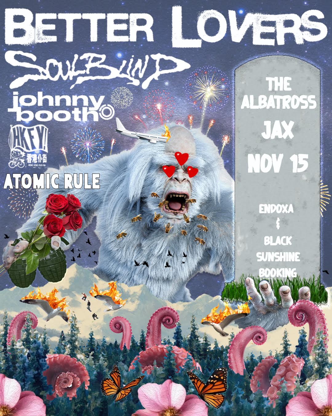 BETTER LOVERS, SOUL BLIND, JOHNNY BOOTH, HONG KONG FUCK YOU, ATOMIC RULE