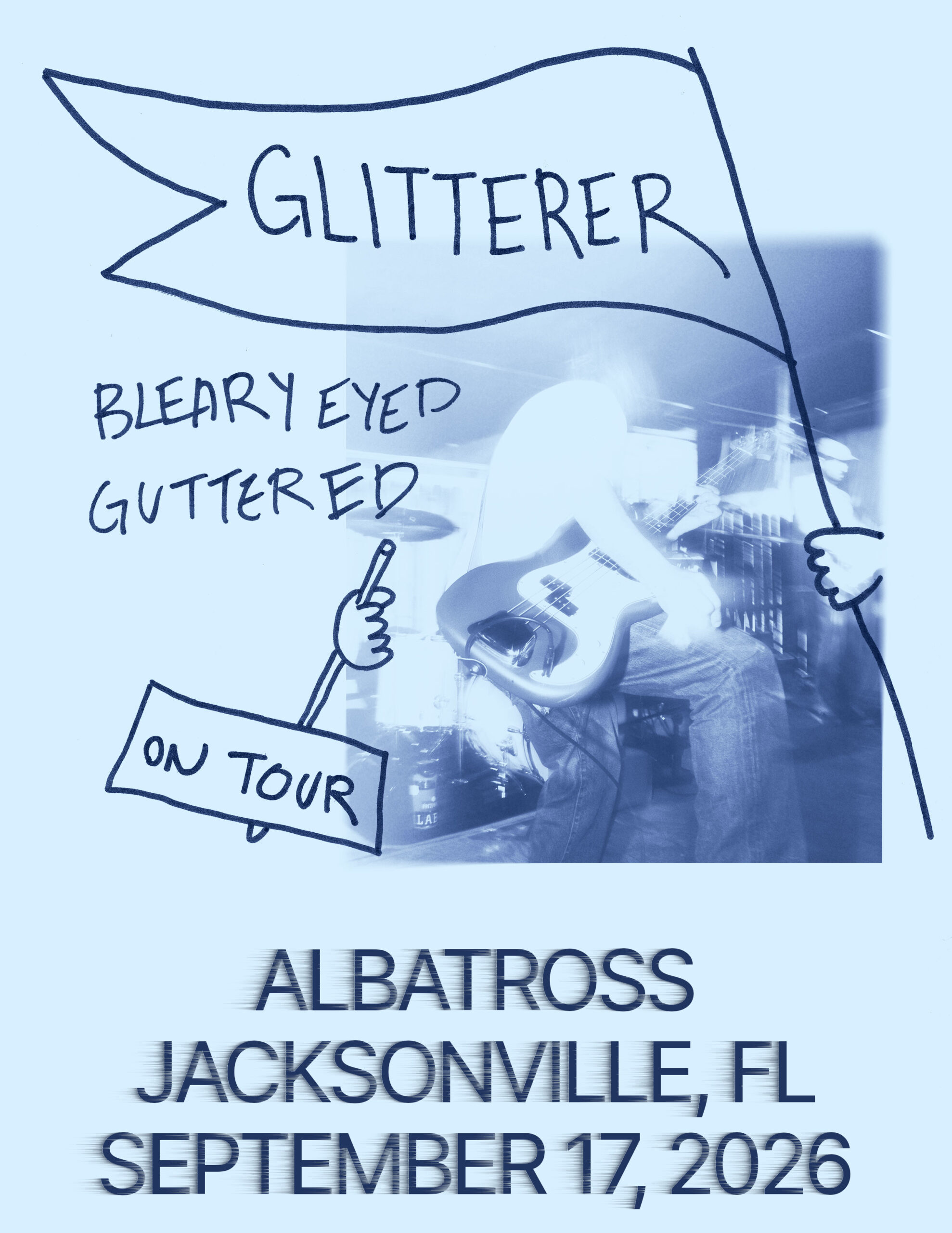 GLITTERER, BLEARY EYED, GUTTERED
